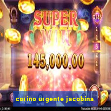 corino urgente jacobina